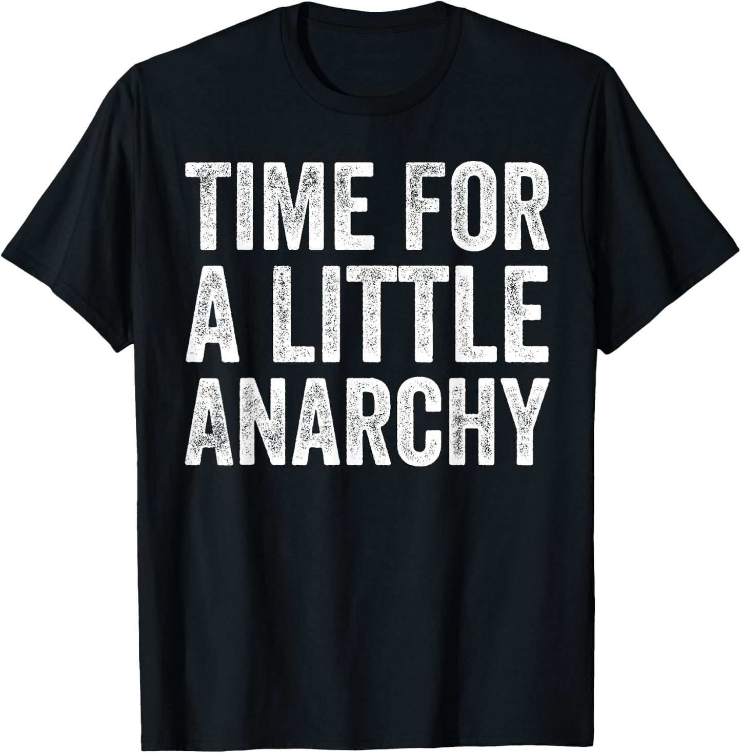 Fun Time For a Little Anarchy Father Joke Gift Anarchy T-Shirt - T-Shirt | Black