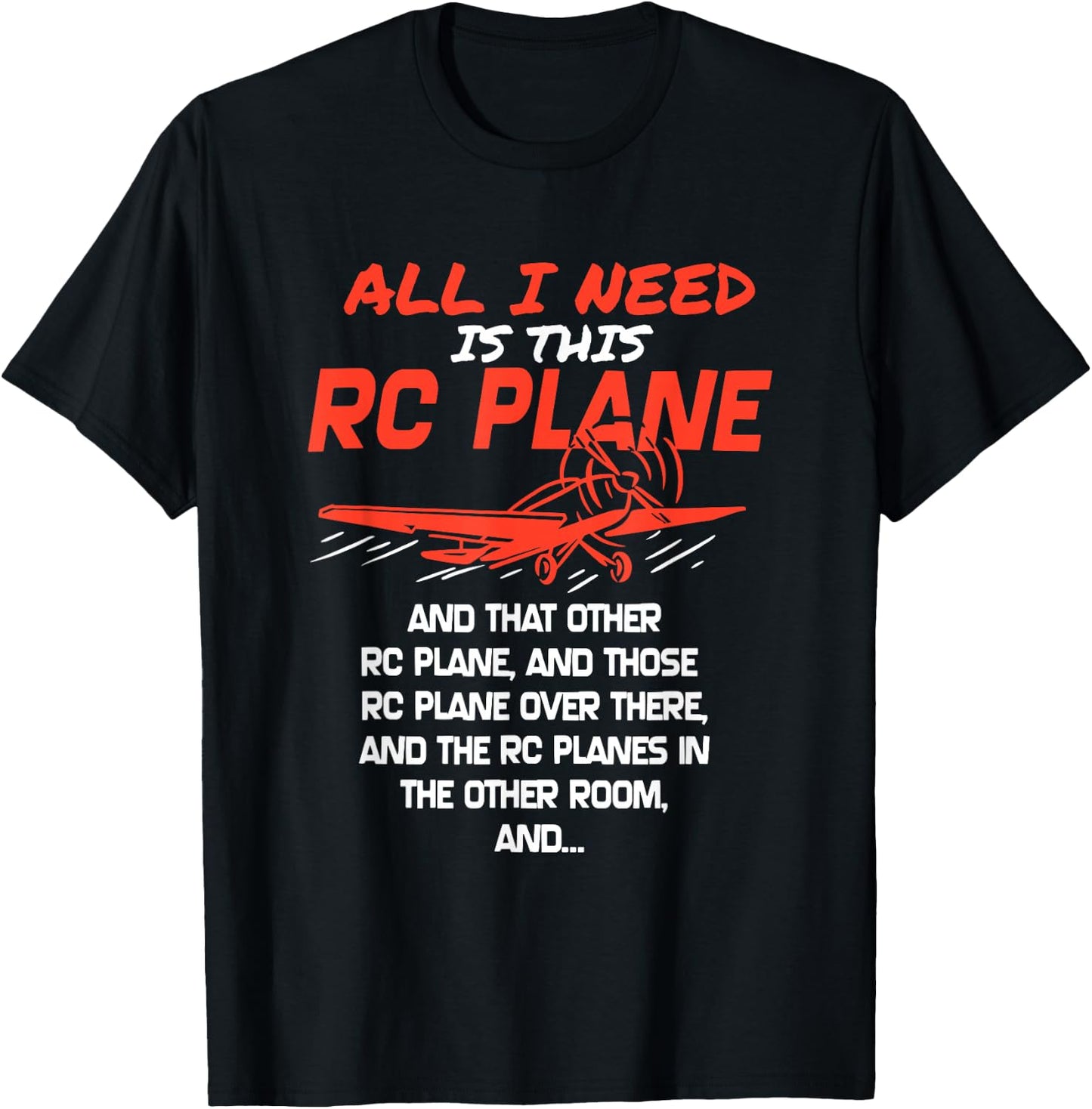 The Only Thing I Need Is This RC Plane T-Shirt - T-Shirt | Black