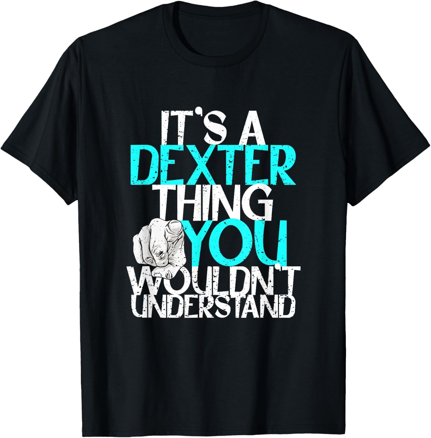 It's A Dexter Thing You Wouldn't Understand T-Shirt - T-Shirt | Black