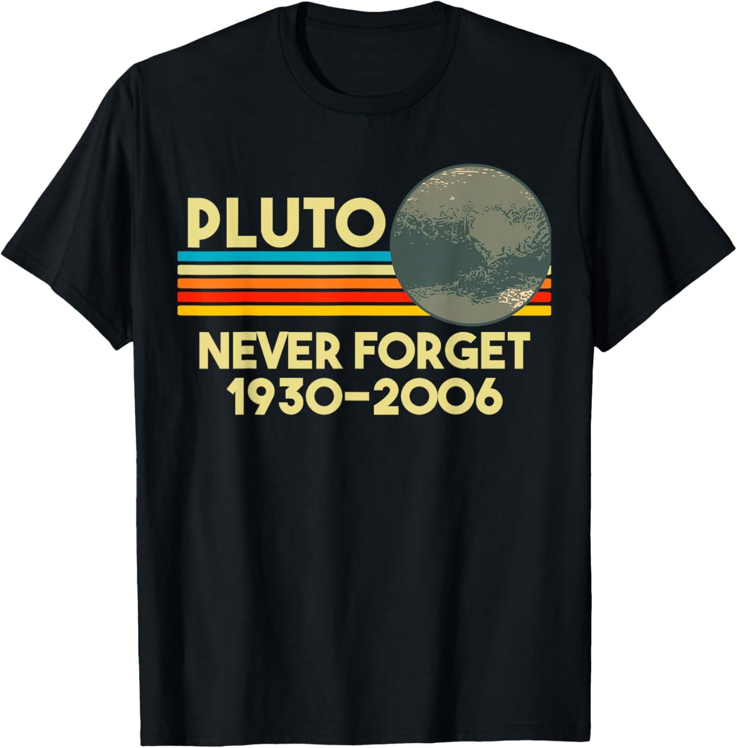 Never Forget Pluto Retro Funny Space Science Gift T-Shirt - T-Shirt | Black