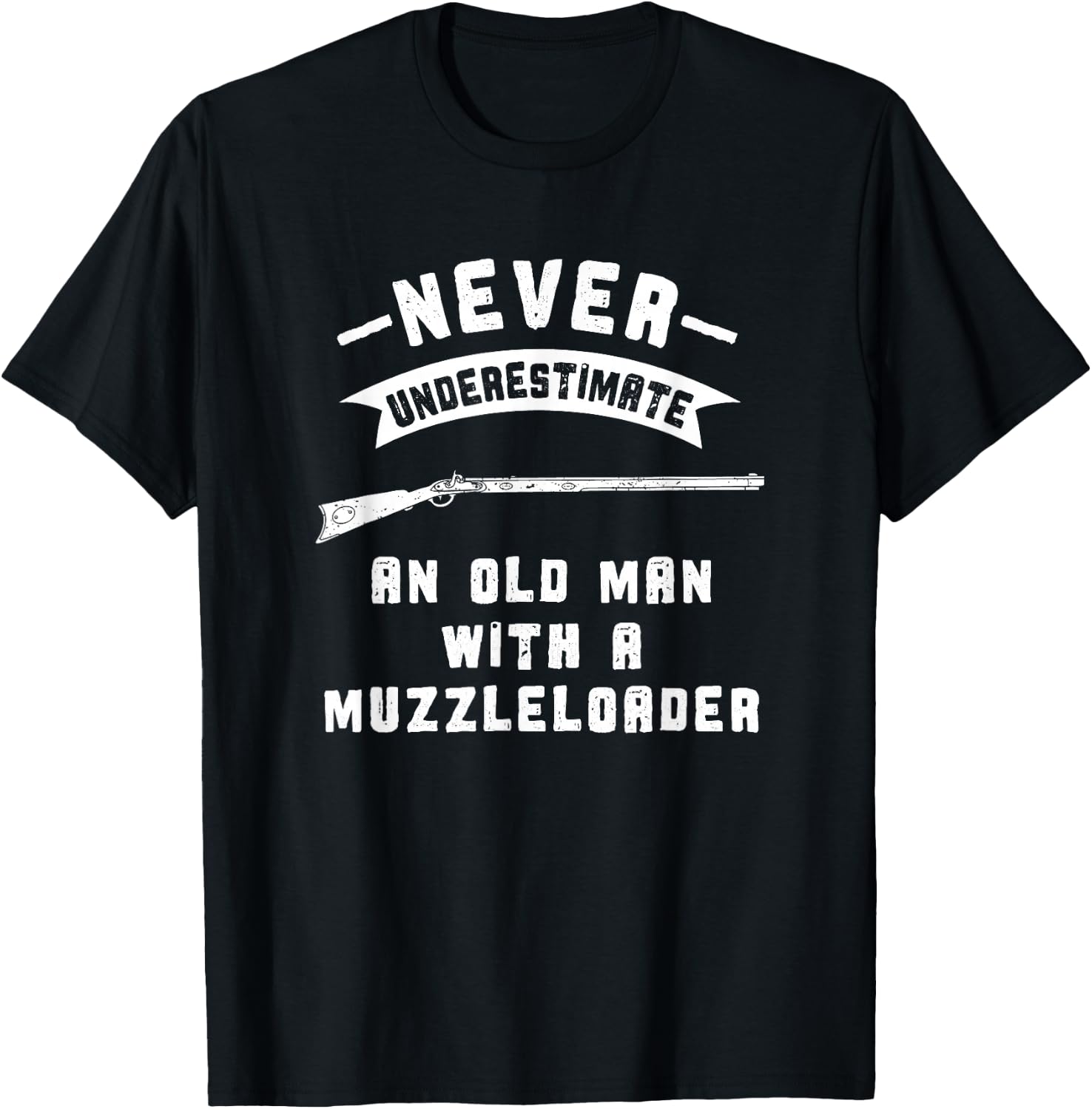 Black Powder Muzzleloading Accessories and Apparel Never Underestimate Old Man Muzzleloader T-Shirt - T-Shirt | Black