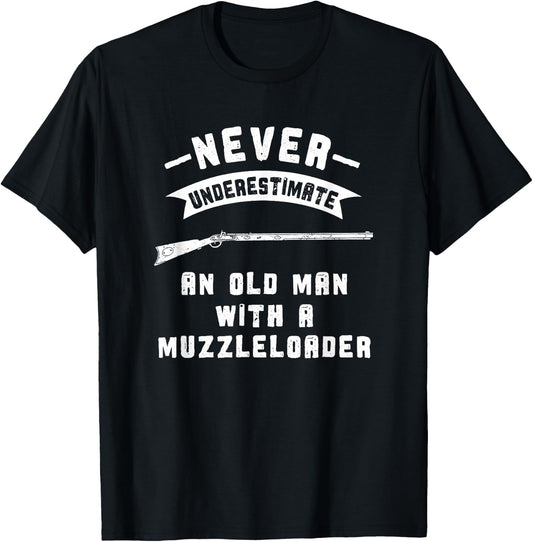 Black Powder Muzzleloading Accessories and Apparel Never Underestimate Old Man Muzzleloader T-Shirt - T-Shirt | Black
