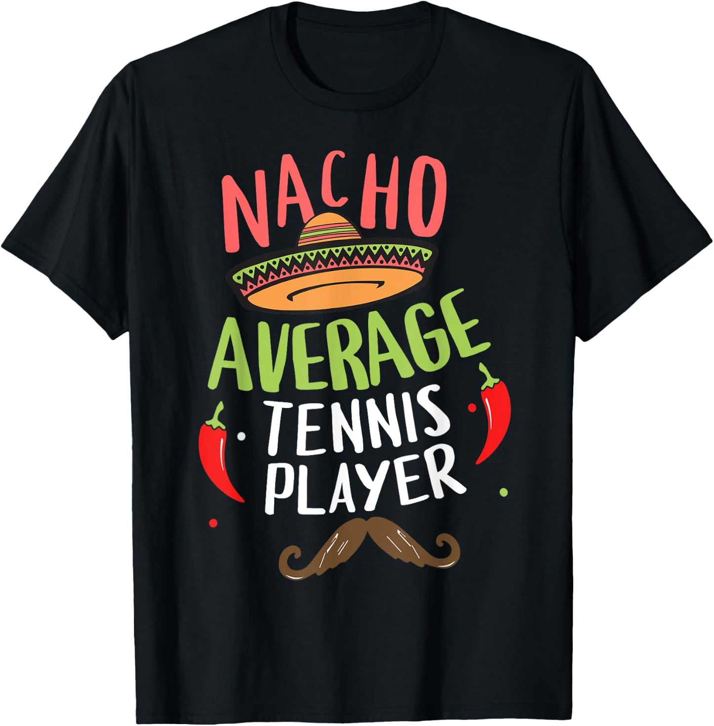 Nacho Average Tennis Player Cinco De Mayo Mexican Fiesta T-Shirt - T-Shirt | Black