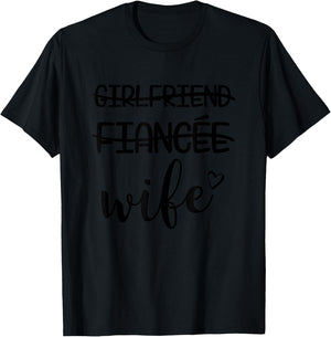 Girlfriend, Fiance, Wife for Bride, Bachelorette T-Shirt - T-Shirt | Black