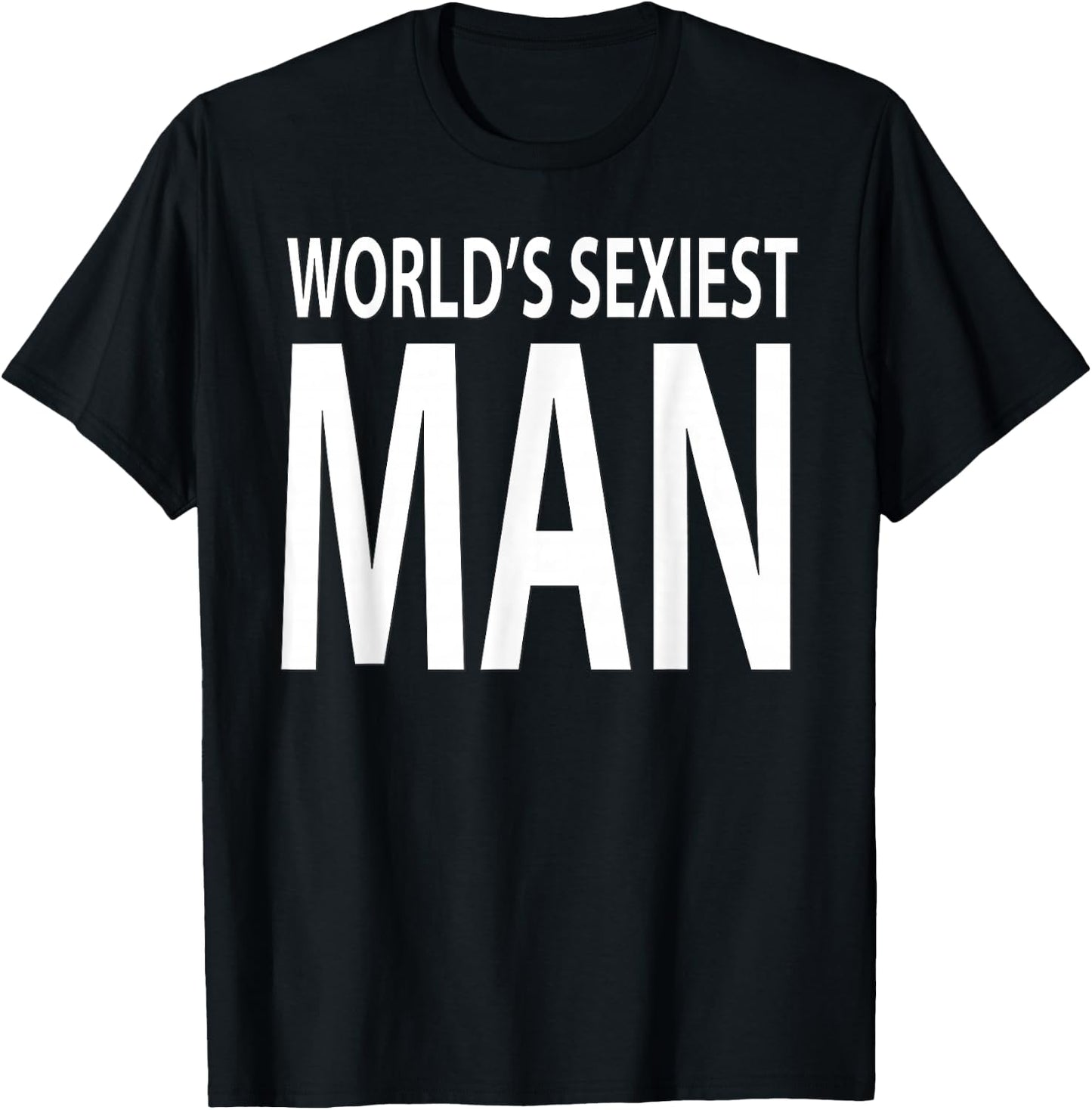 World's Sexiest Man T-Shirt - T-Shirt | Black