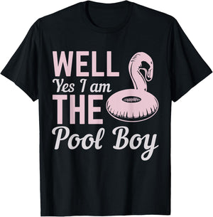 Well Yes I Am The Pool Boy T-Shirt - T-Shirt | Black