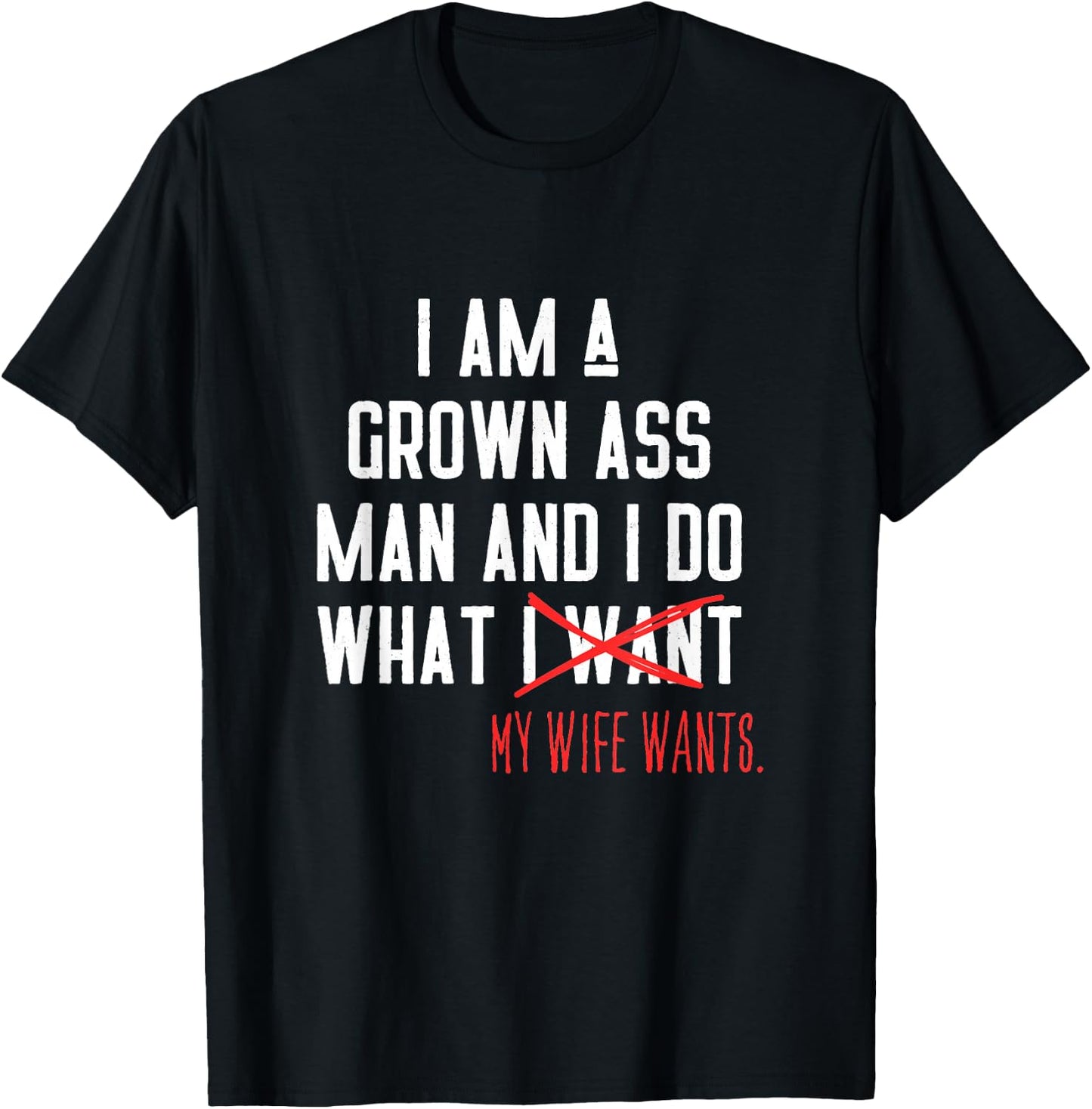I AM A Grown Ass Man - Funny Husband Gift T-Shirt - T-Shirt | Black