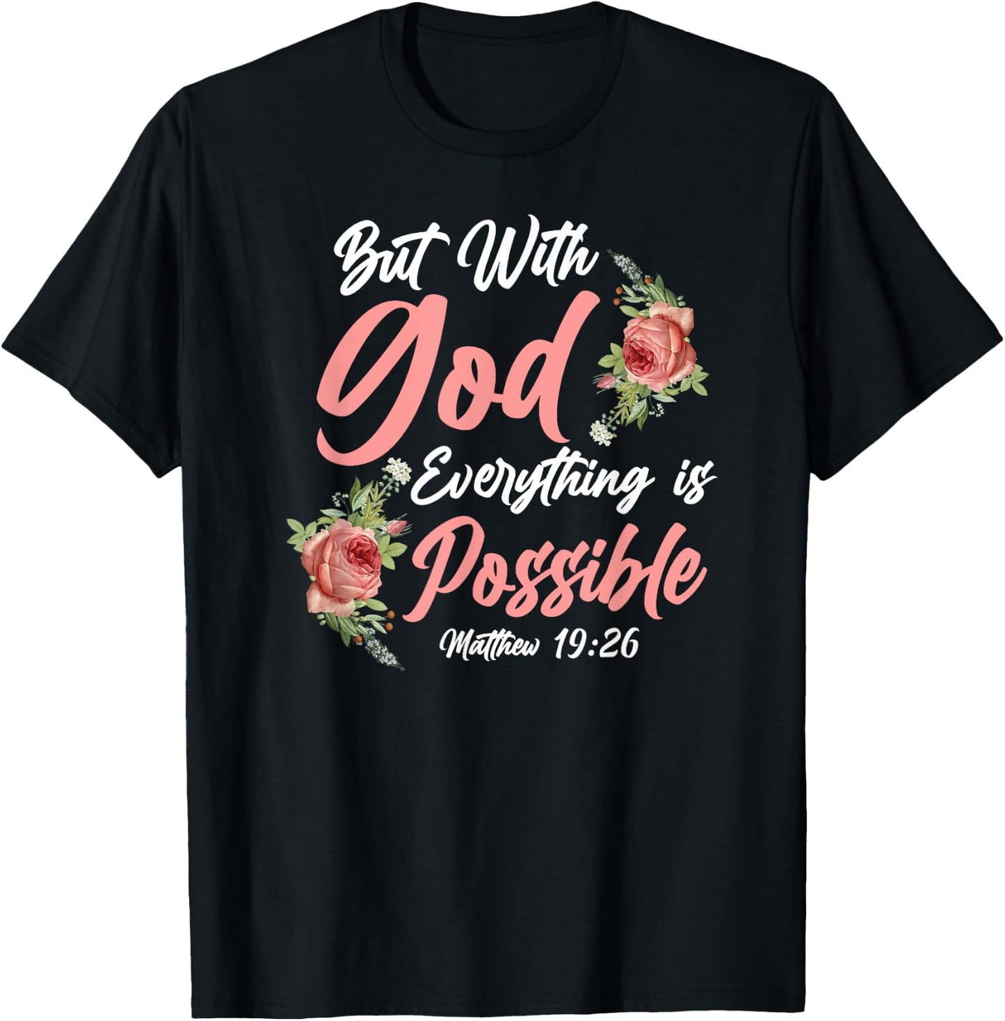 Christian Bible Verse Quote Rose Flower Matthew 19:26 T-Shirt - T-Shirt | Black