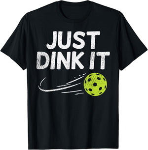 Just Dink It Funny Pickleball Pickle Ball Men Women Gift T-Shirt - T-Shirt | Black