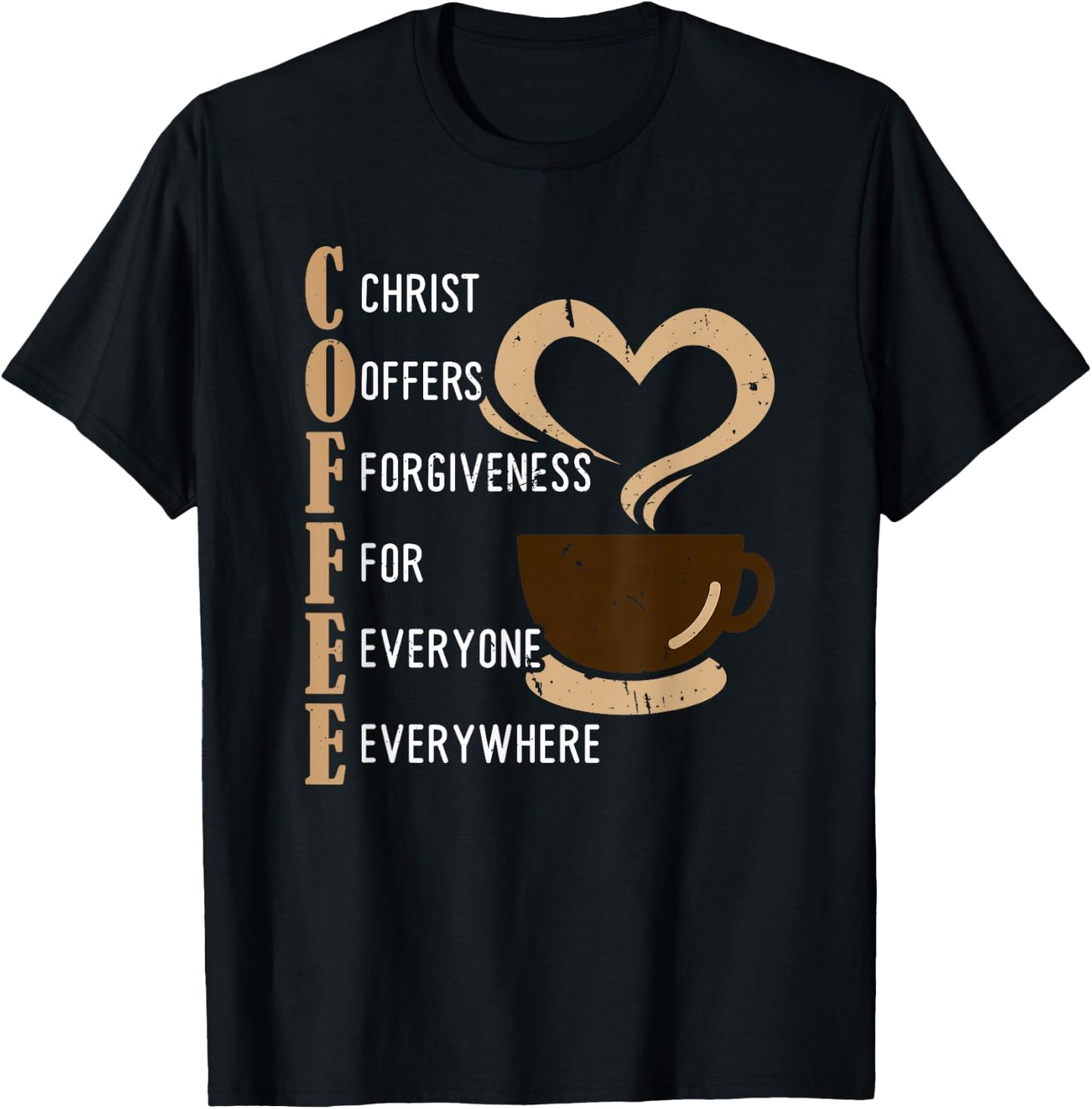 Coffee Christ Offers Forgiveness For Everyone Everywhere T-Shirt - T-Shirt | Black