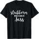 Sassy Teen Sarcastic Design | Stubborn With A Side Of Sass T-Shirt - T-Shirt | Black