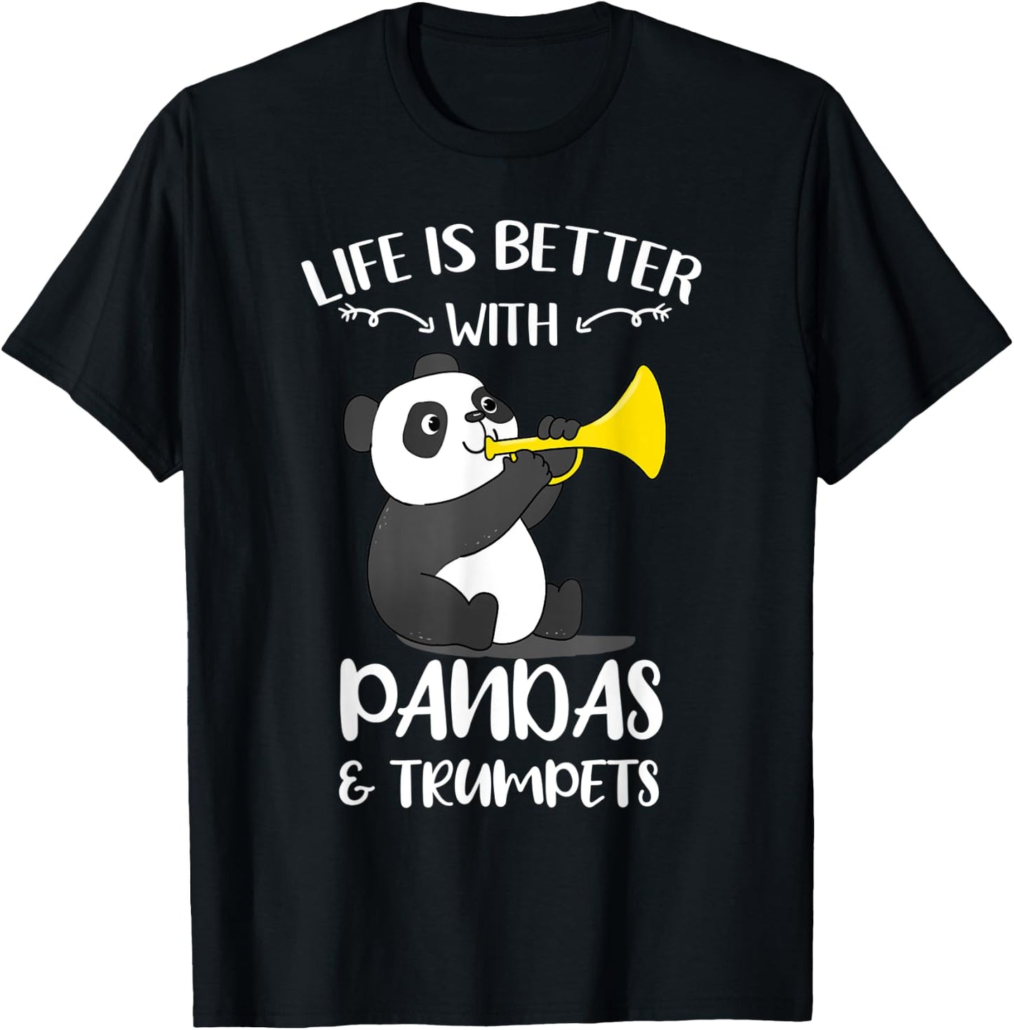 Life Is Better With Pandas And Trumpets T-Shirt - T-Shirt | Black