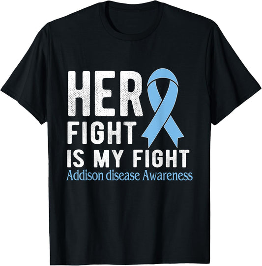 Her fight is my fight Addison Disease T-Shirt - T-Shirt | Black