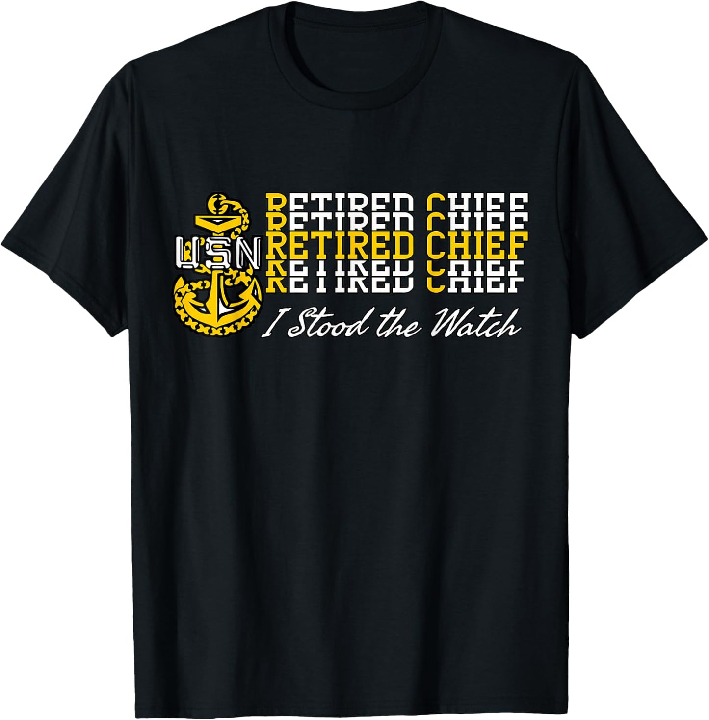Navy Chief Retired - I Stood The Watch T-Shirt - T-Shirt | Black