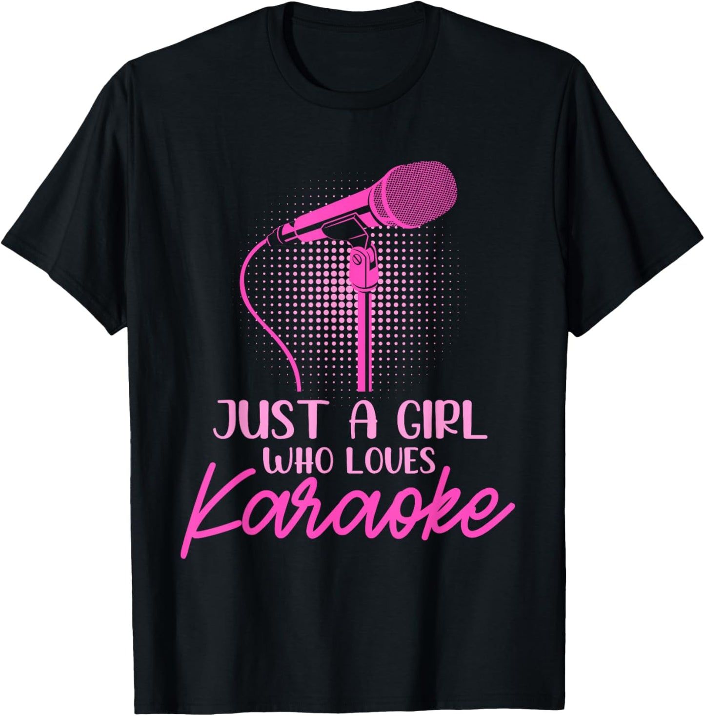 Just a Girl who Loves Karaoke T-Shirt - T-Shirt | Black