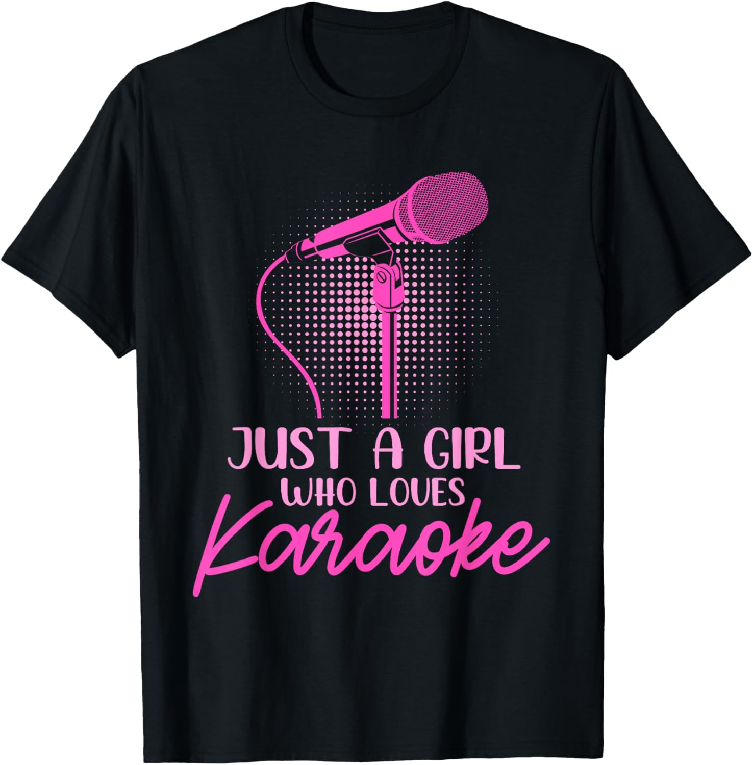 Just a Girl who Loves Karaoke T-Shirt - T-Shirt | Black
