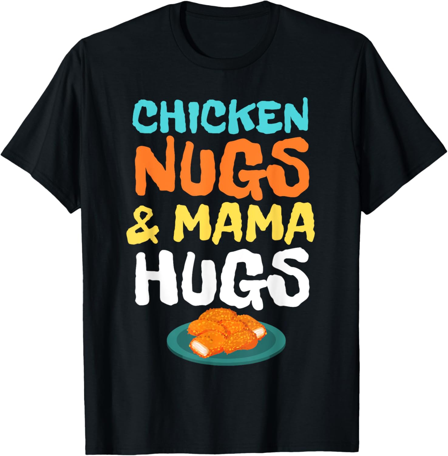 Chicken Nugs and Mama Hugs Cute Kids Toddler Baby Boys 5T 4T T-Shirt - T-Shirt | Black