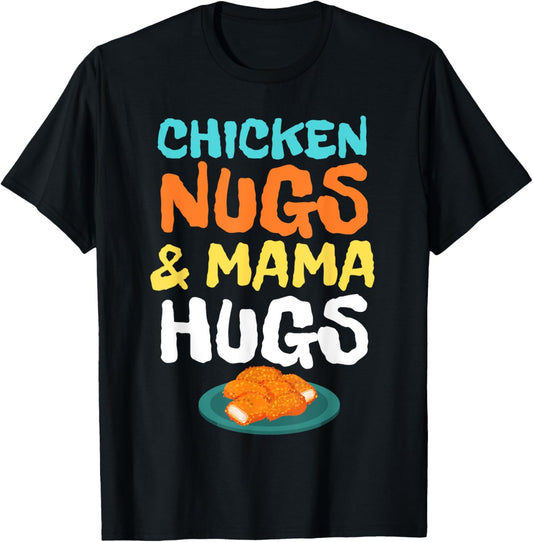 Chicken Nugs and Mama Hugs Cute Kids Toddler Baby Boys 5T 4T T-Shirt - T-Shirt | Black