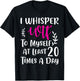 I whisper WTF to myself at least 20 times a day Gift T-Shirt - T-Shirt | Black