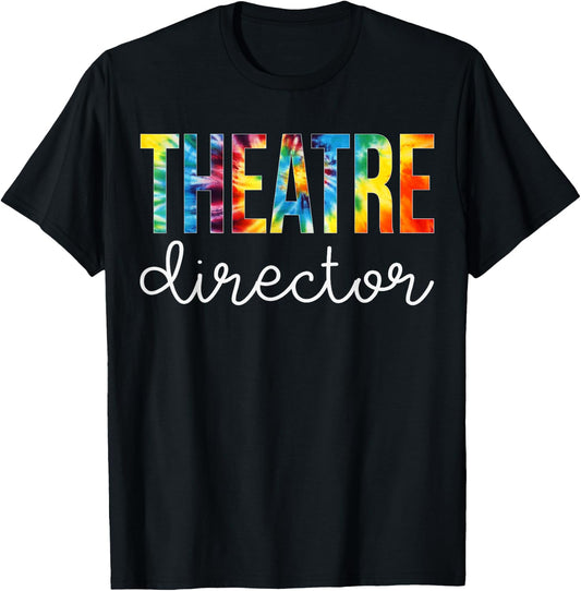 Theatre Director Tie Dye Appreciation Day Back To School T-Shirt - T-Shirt | Black