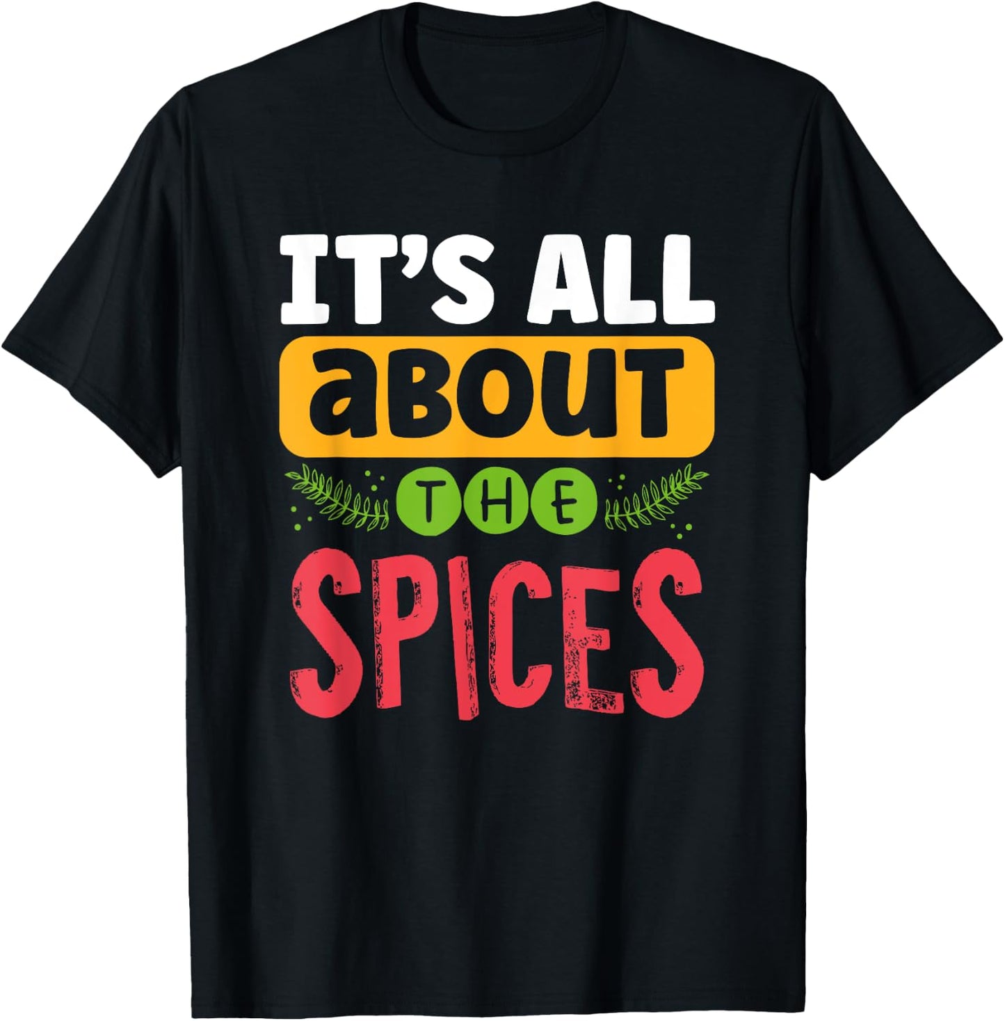 It’s All About the Spices Chef Culinary Student Cook Season T-Shirt - T-Shirt | Black