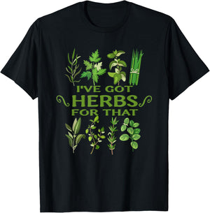 I've Got Herbs For That Funny Herbs Naturalist Quote T-Shirt - T-Shirt | Black