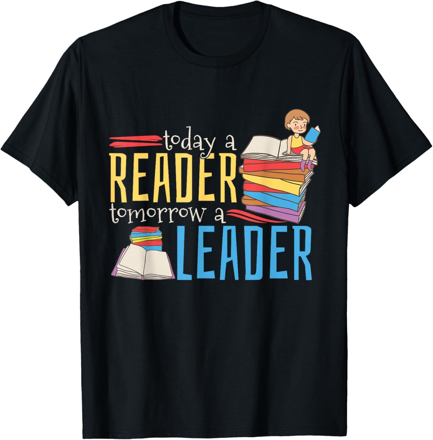 Today A Reader Tomorrow A Leader Book Literature Reading T-Shirt - T-Shirt | Black