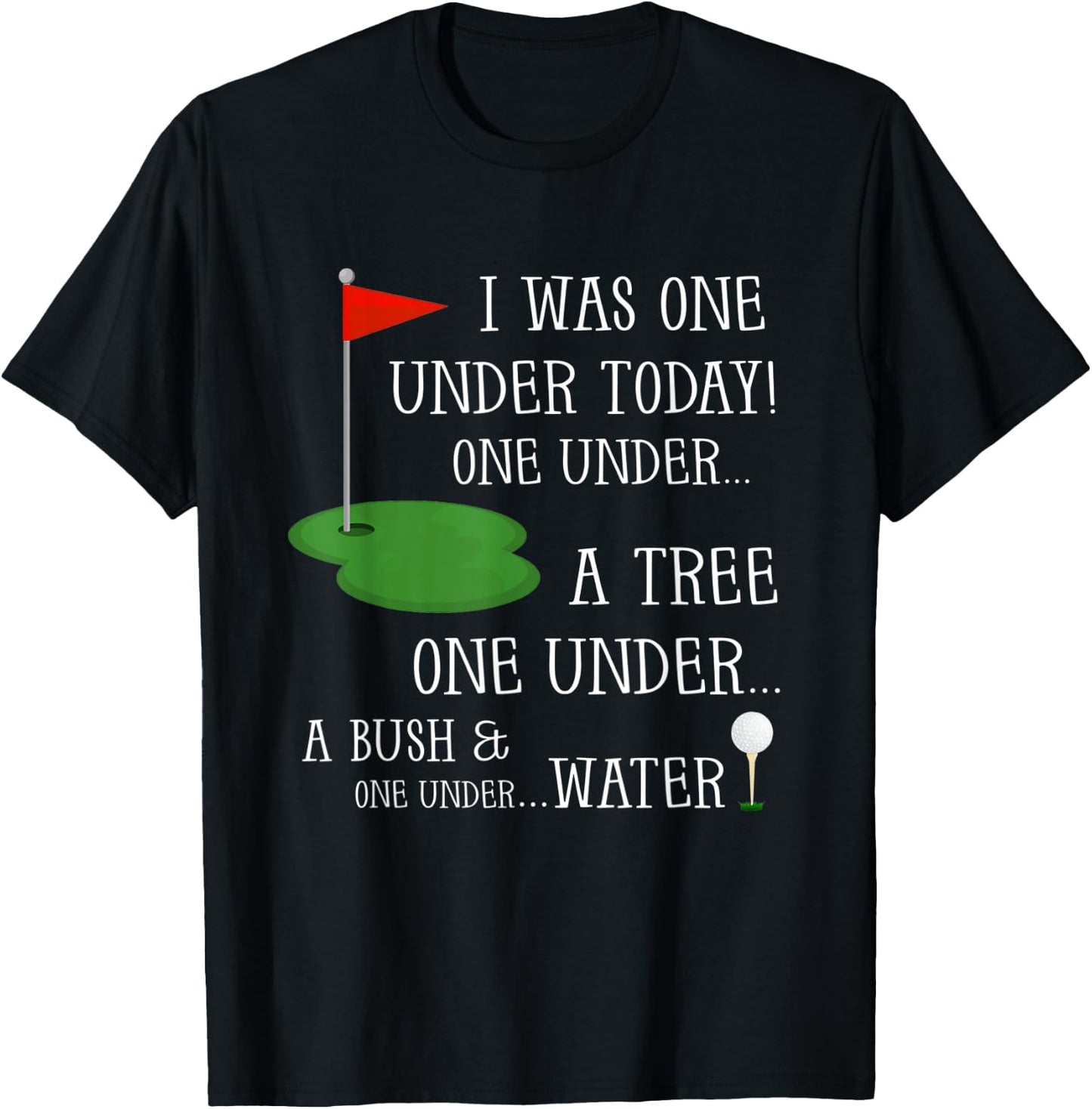 I Was One Under Today Funny Golf Golfer Lovers Game T-Shirt - T-Shirt | Black