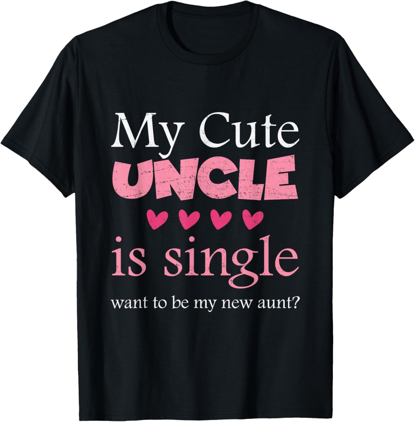 My Cute uncle is single, want to be my new aunt? Funny T-Shirt - T-Shirt | Black