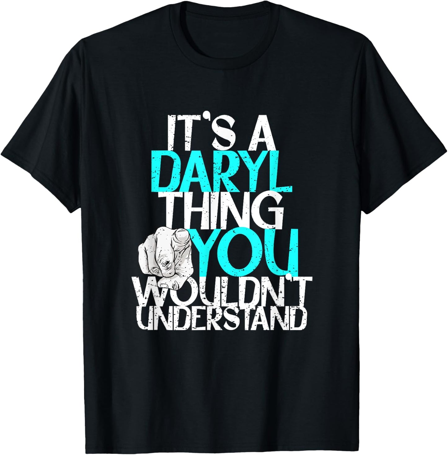 Custom Daryl Gifts & Accessories Men's Black It's A Daryl Thing You Wouldn't Understand T-Shirt - T-Shirt | Black
