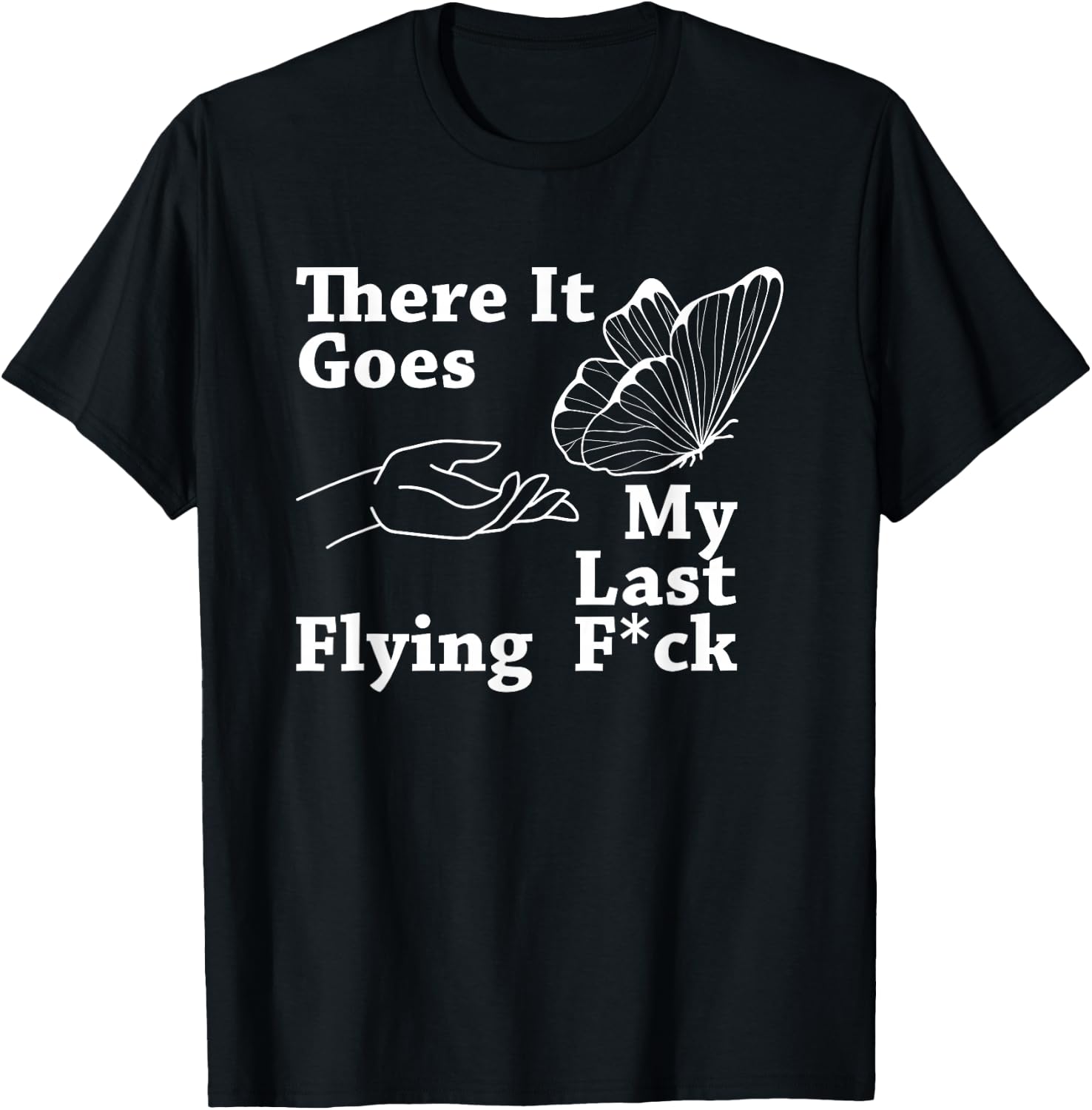 There it goes My Last Flying F Sarcastic Gift T-Shirt - T-Shirt | Black