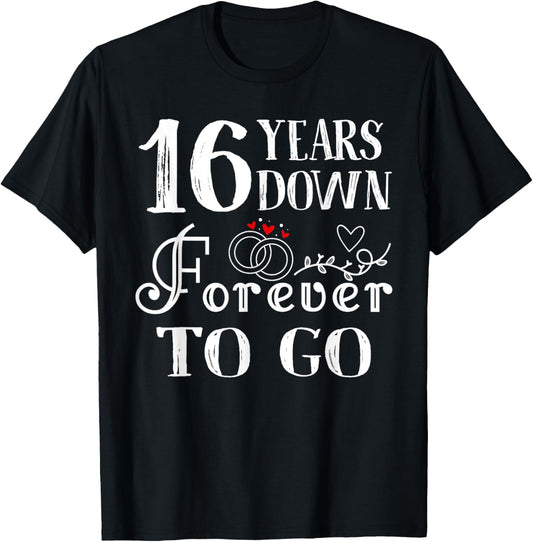 16 Years Down Forever to Go Couple 16th Wedding Anniversary T-Shirt - T-Shirt | Black