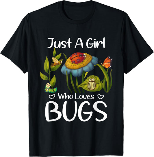 Just a Girl who Loves Bugs Gift Bugs Catcher Girls T-Shirt - T-Shirt | Black
