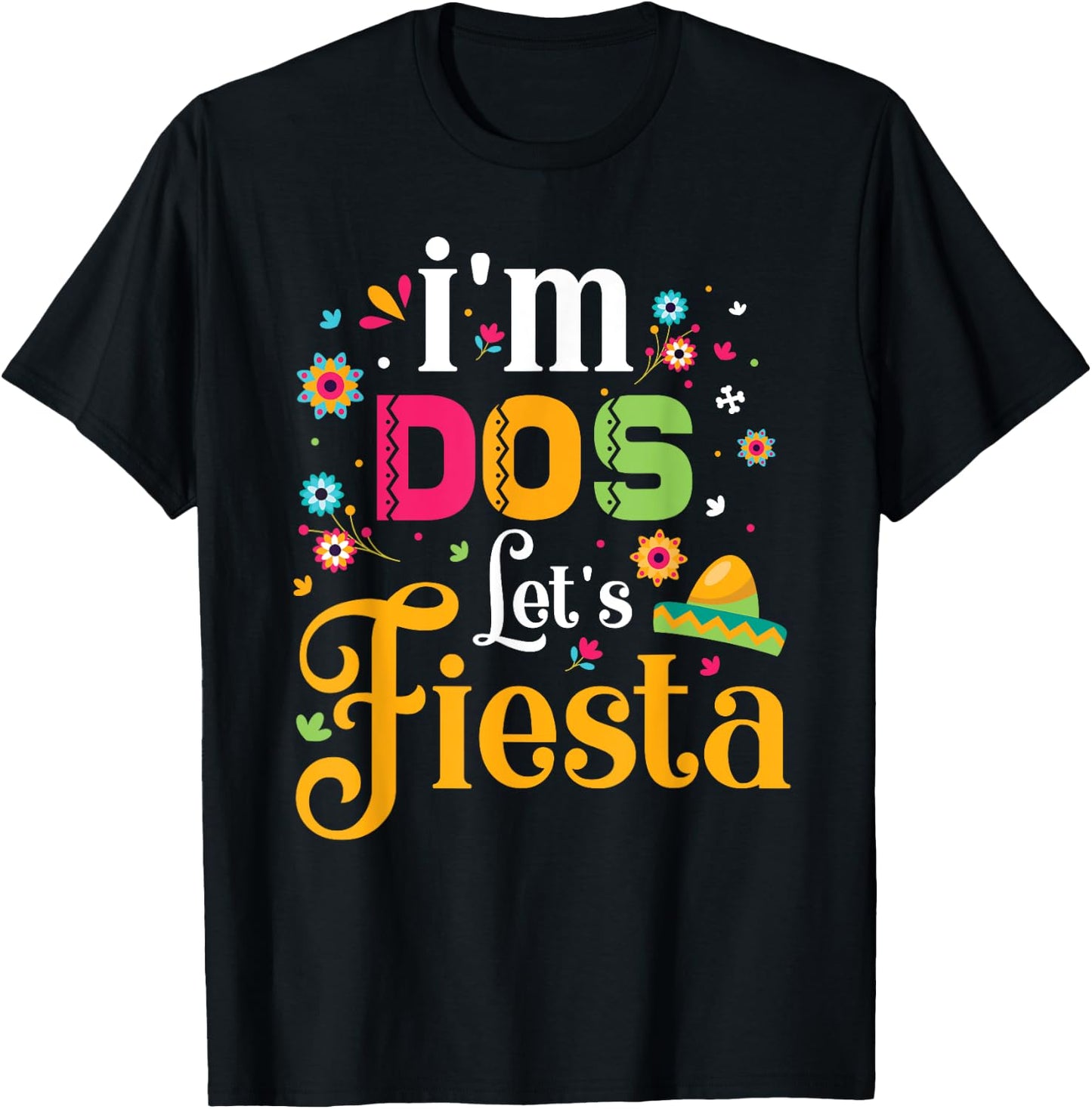 Dos t shirt Dos Toddler Birthday Shirt I'm Dos Lets Fiesta T-Shirt - T-Shirt | Black