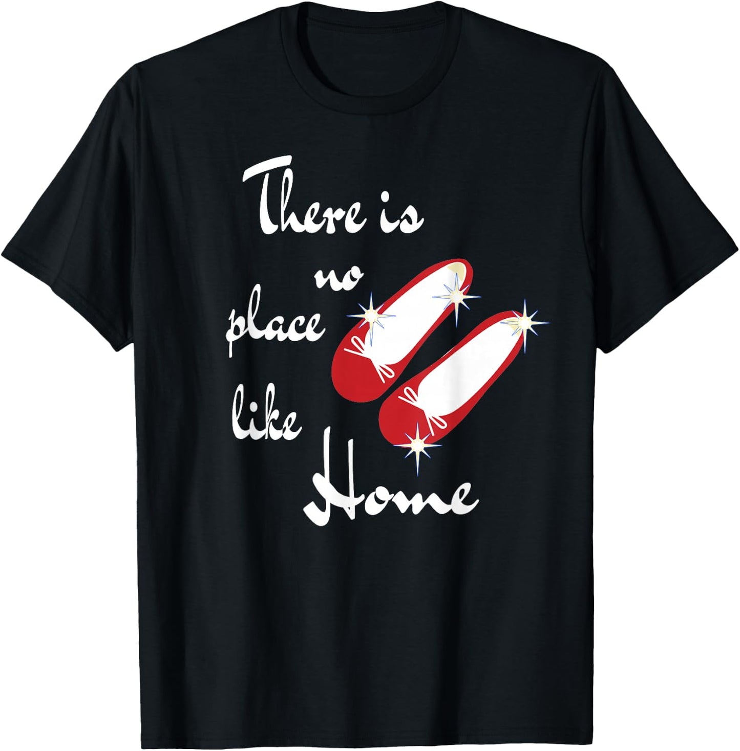 There is not place like home, wonderful wizard of oz quote T-Shirt - T-Shirt | Black