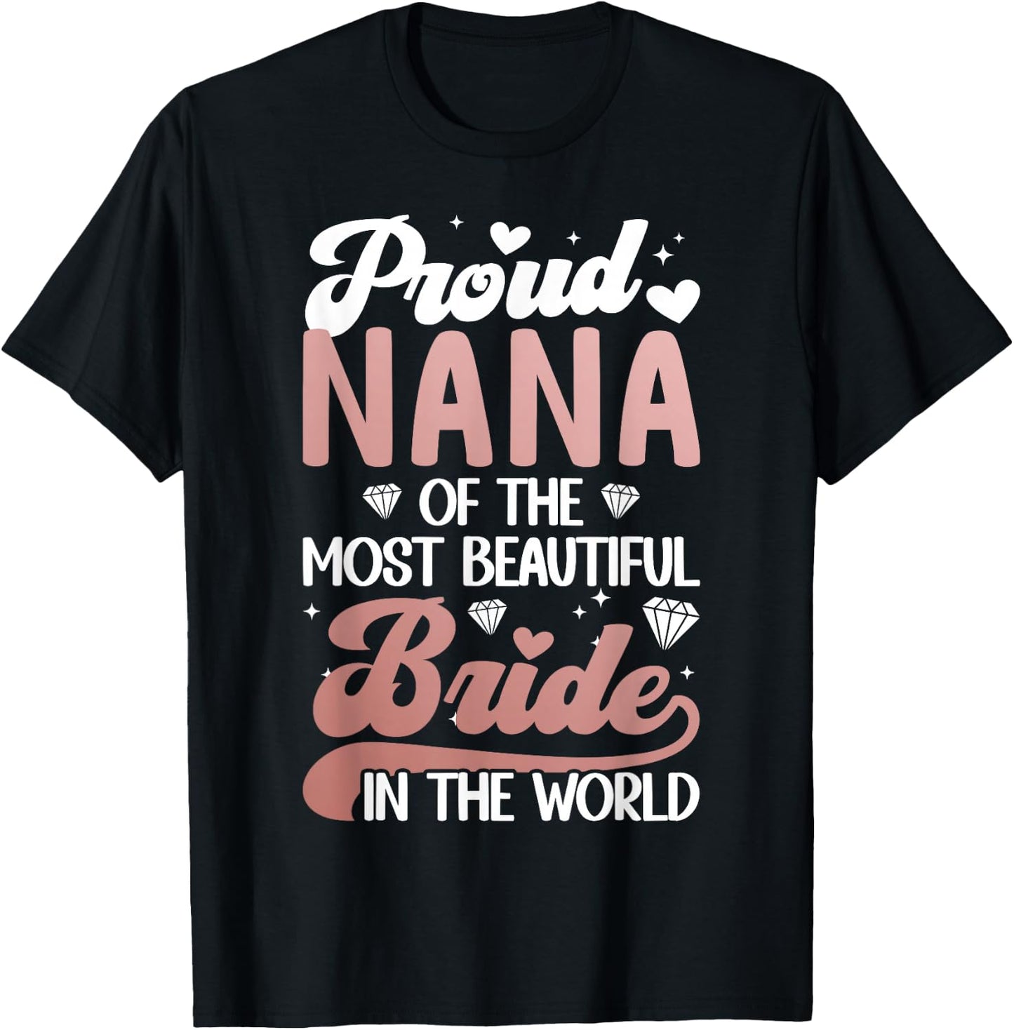 Proud Nana Of The Bride Nana Grandma Bride's Nana T-Shirt - T-Shirt | Black