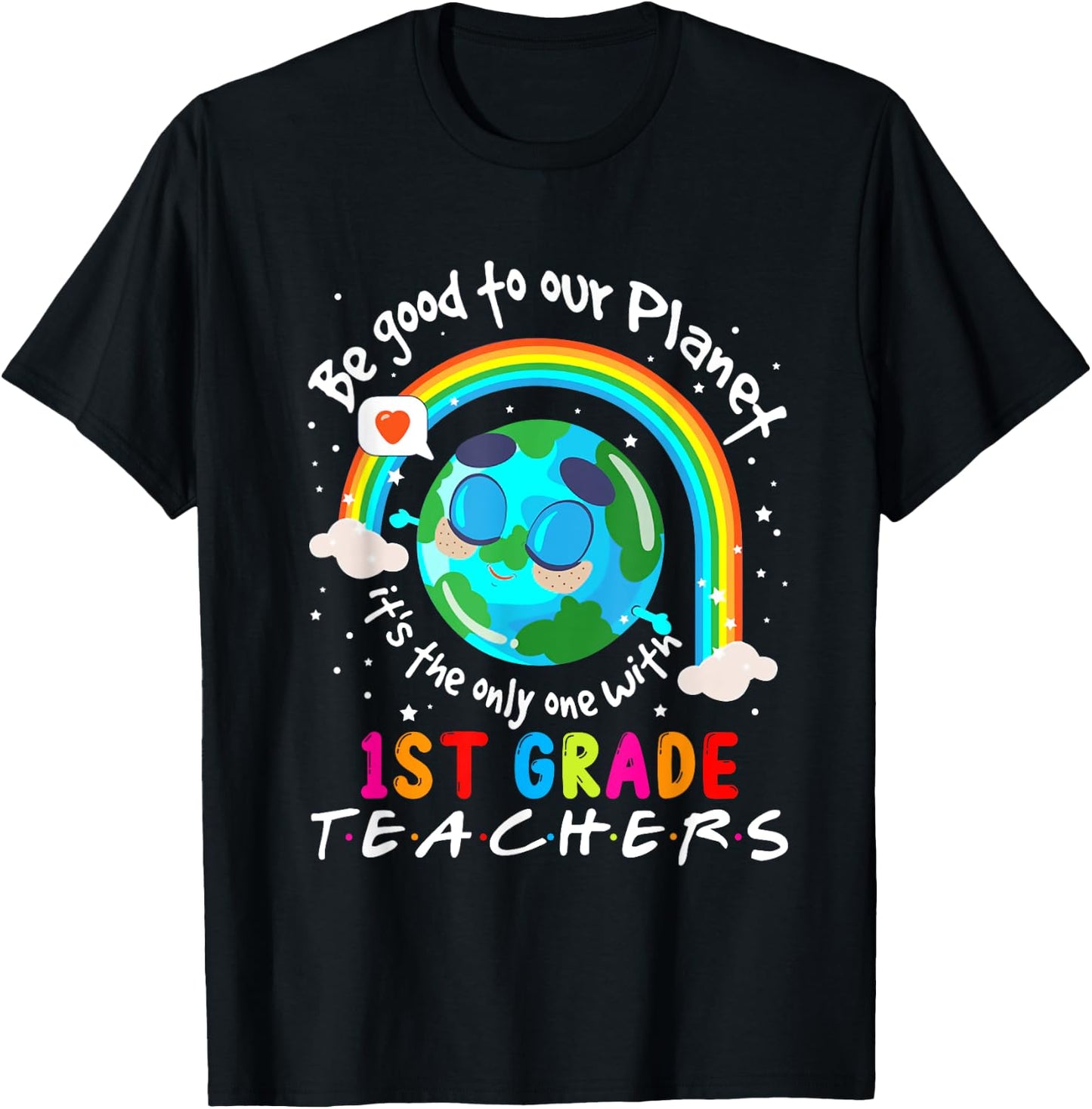 Be Good To Our Planet With 1st Grade Teacher Earth Day Women Girls Kids T-Shirt - T-Shirt | Black