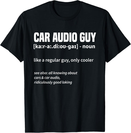 Car Audio Guy - Car Stereo Car Music Tuning T-Shirt - T-Shirt | Black