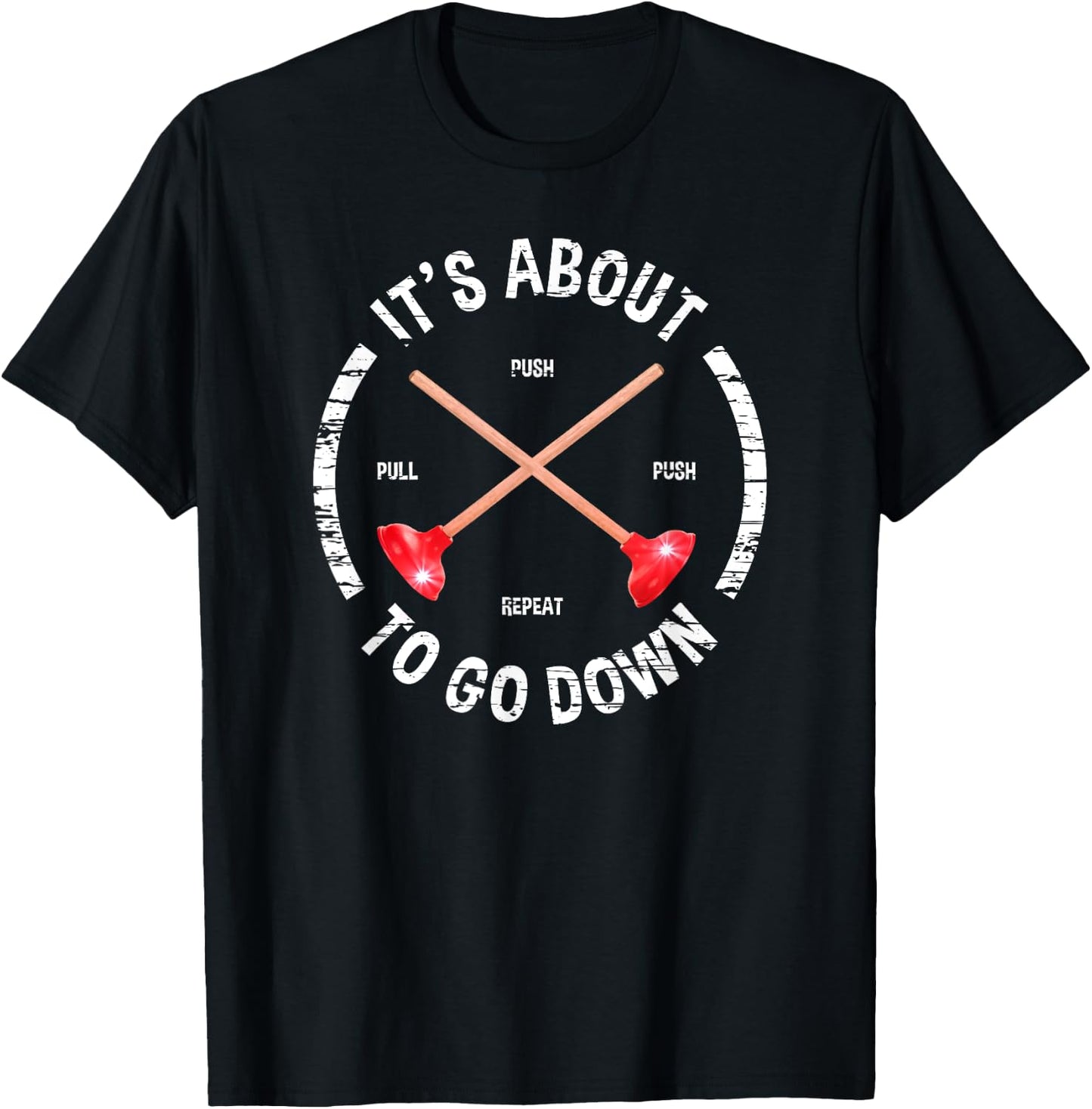 Funny Plumber It's About To Go Down Plunger T-Shirt - T-Shirt | Black