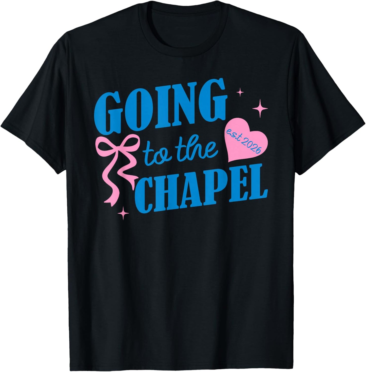 Funny Going to The Chapel We're Gonna Get Married Est 2026 T-Shirt - T-Shirt | Black