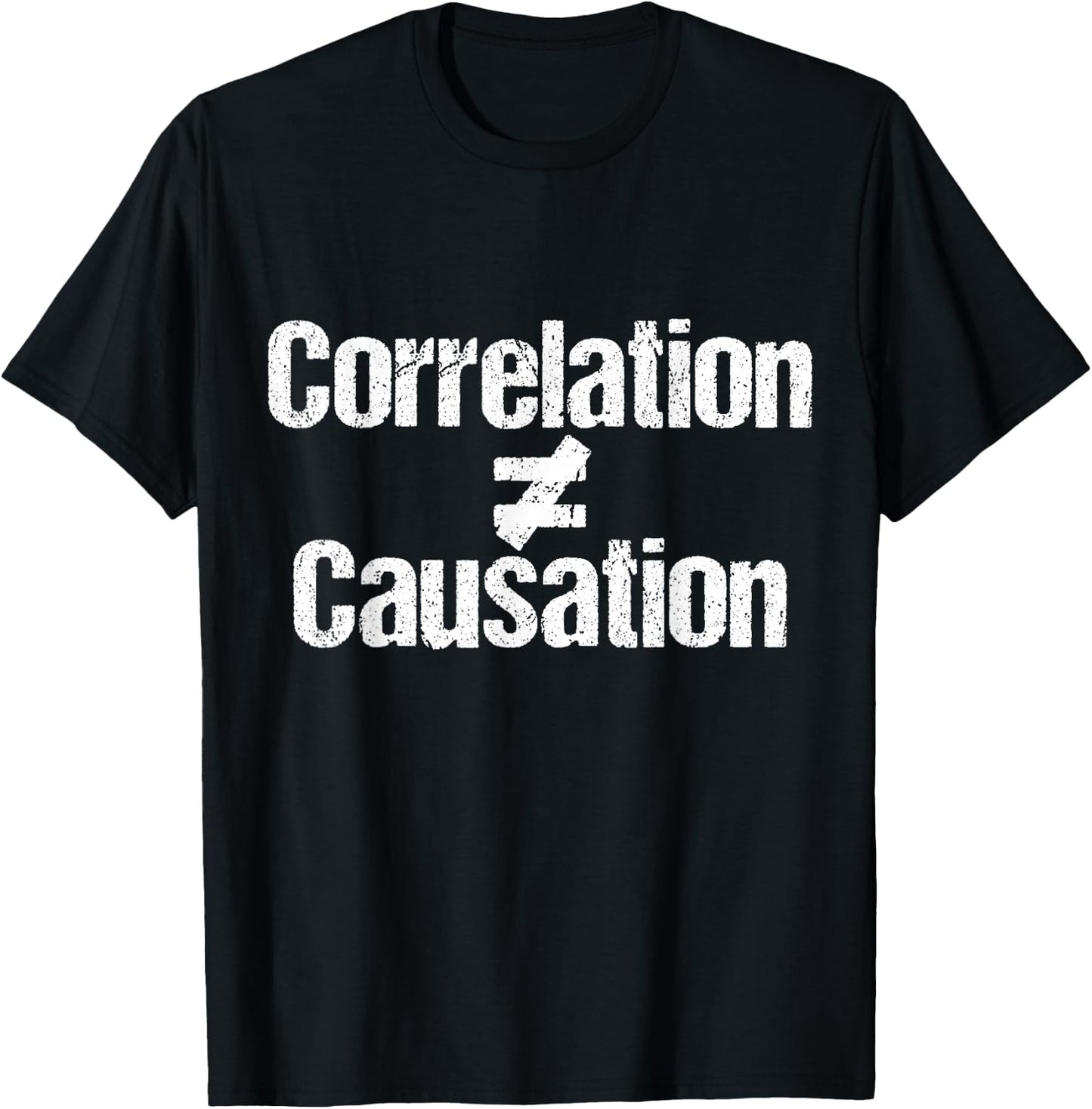 Correlation doesn't equal causation T-Shirt - T-Shirt | Black