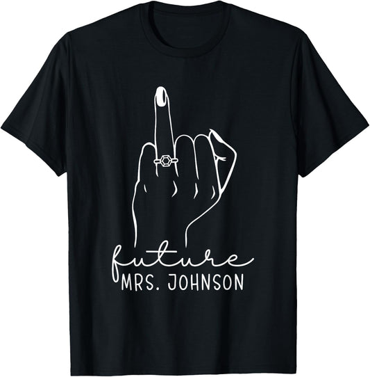 Future Mrs. Johnson New Bridal to Be Fiance Bachelorette T-Shirt - T-Shirt | Black