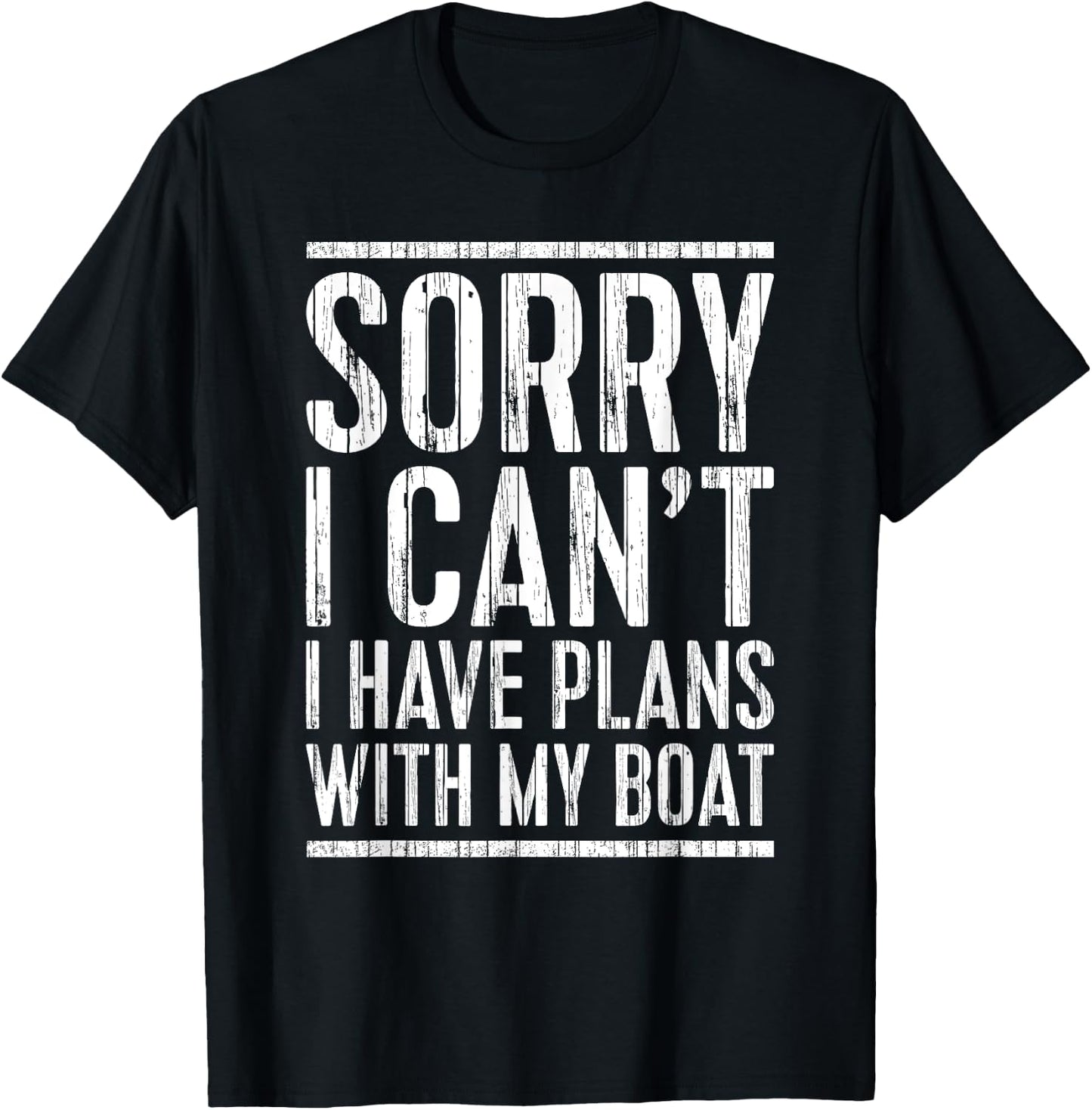 Sorry I Can't I Have Plans With My Boat Shirt Funny Boating T-Shirt - T-Shirt | Black