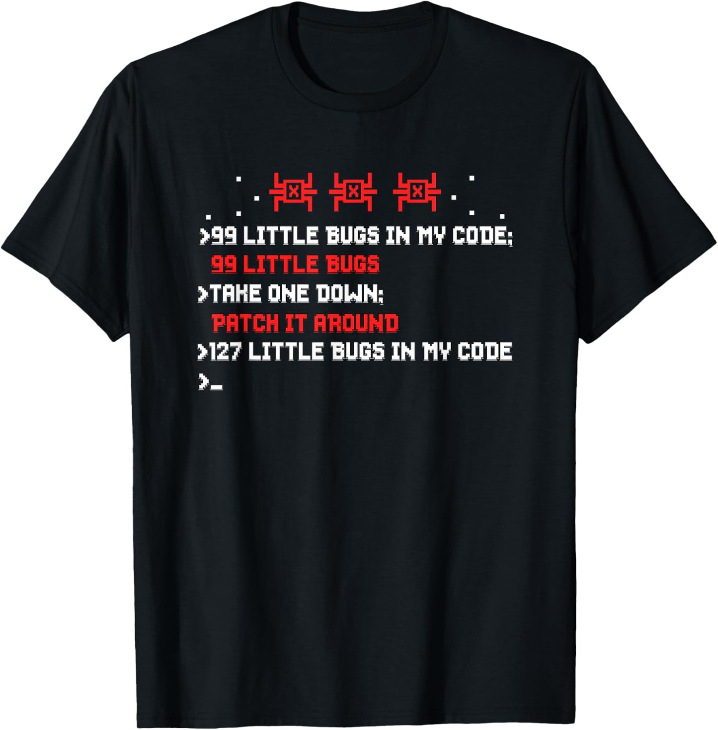 99 Little Bugs In My Code - Programmer Debugging Sys Admin T-Shirt - T-Shirt | Black