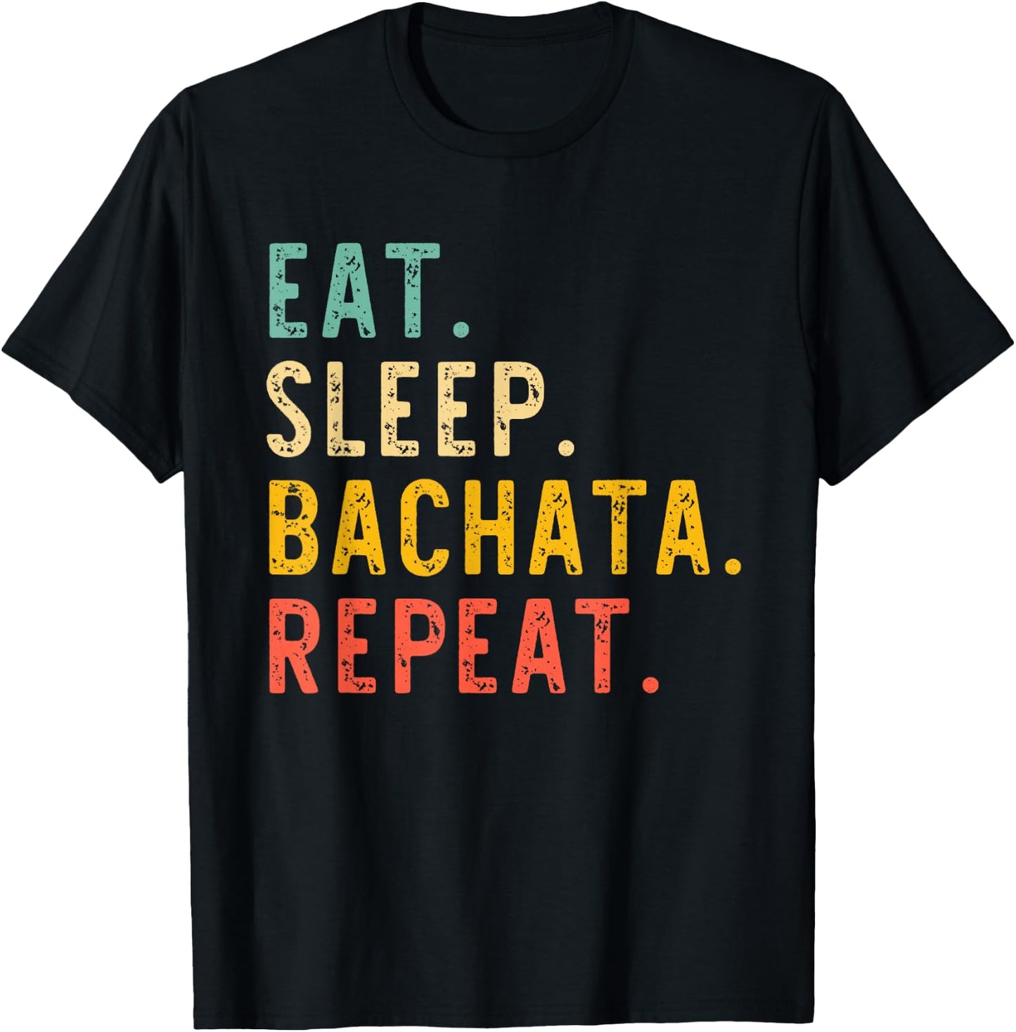 Eat Sleep Bachata Repeat Dance Vintage T-Shirt - T-Shirt | Black
