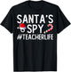 Santa's Favorite Teacher Santa Spy Teacher Life Christmas Men Women Kids T-Shirt - T-Shirt | Black