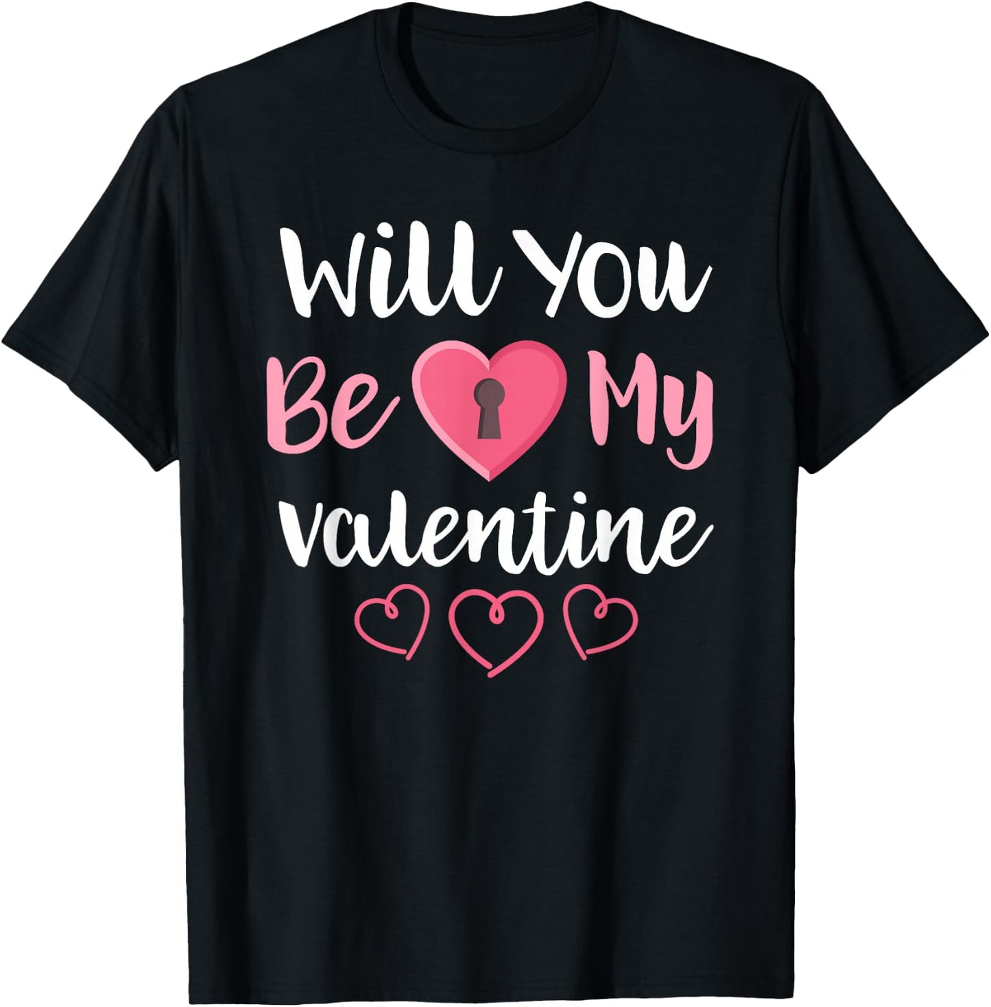 Will You Be My Valentine Shirt Valentines Day T-Shirt - T-Shirt | Black