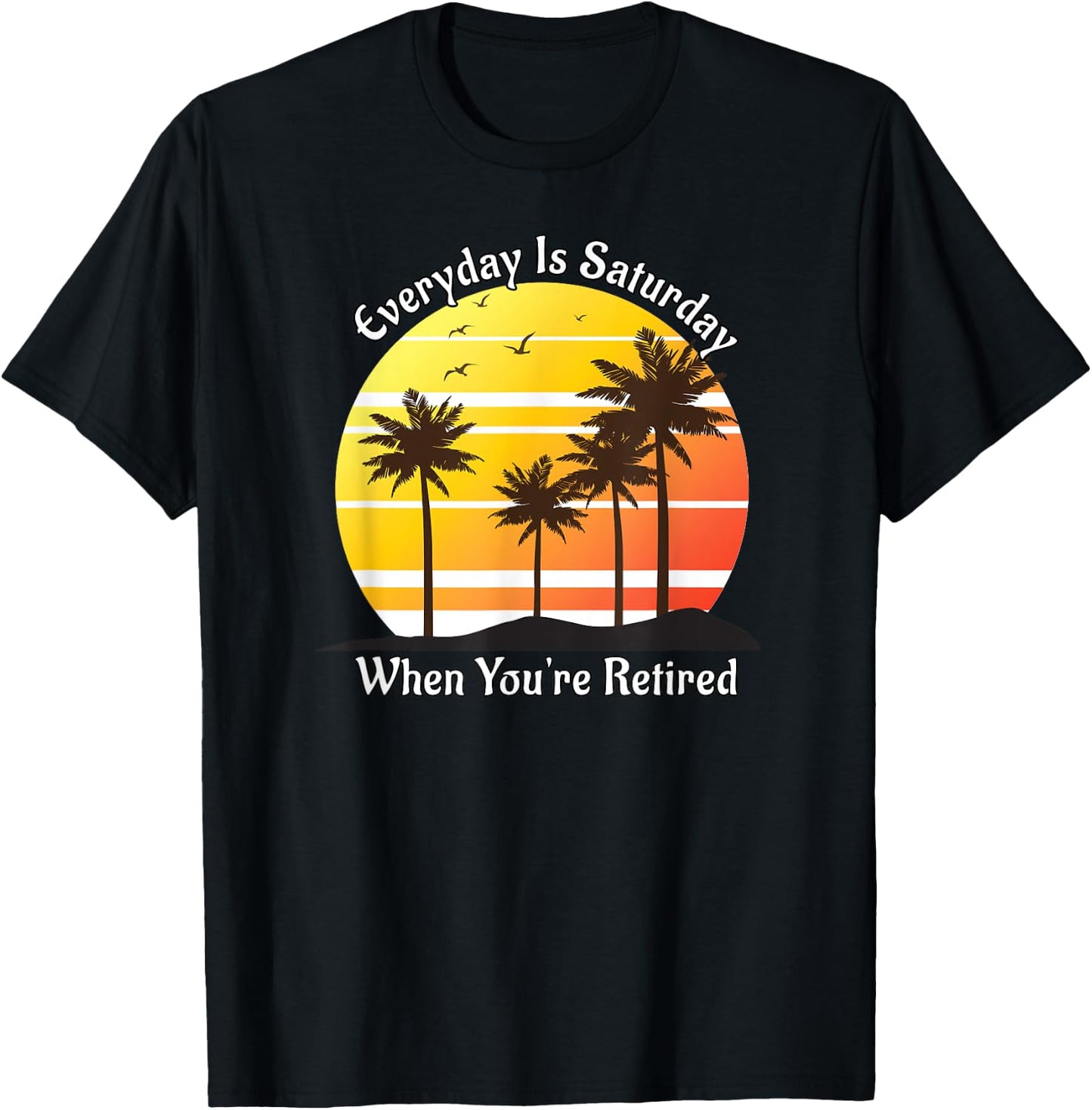 Everyday Is Saturday When You're Retired Sunrise Beach Scene Women T-Shirt - T-Shirt | Black