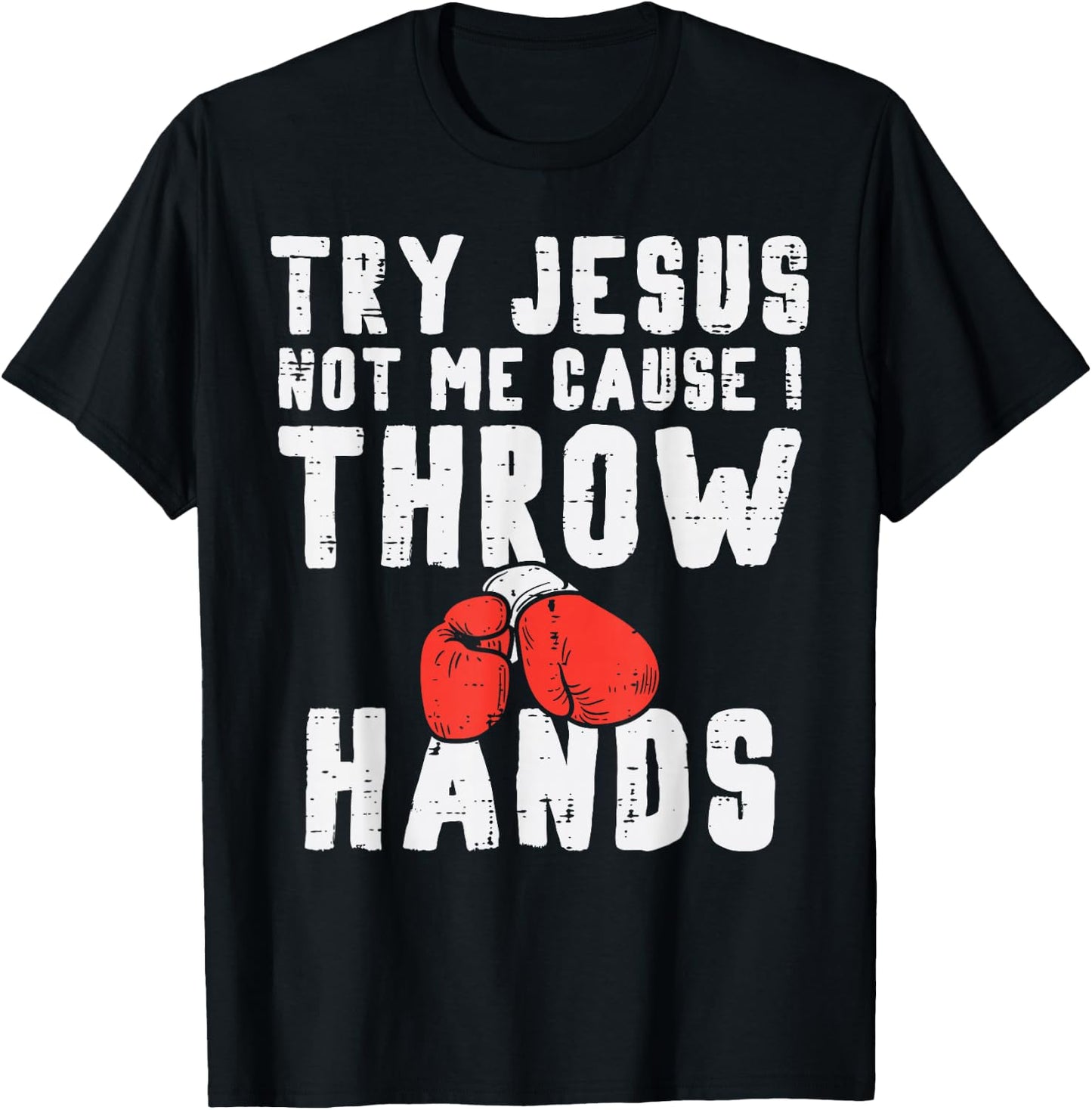 Try Jesus Not I Throw Hands Boxing Christian T-Shirt - T-Shirt | Black