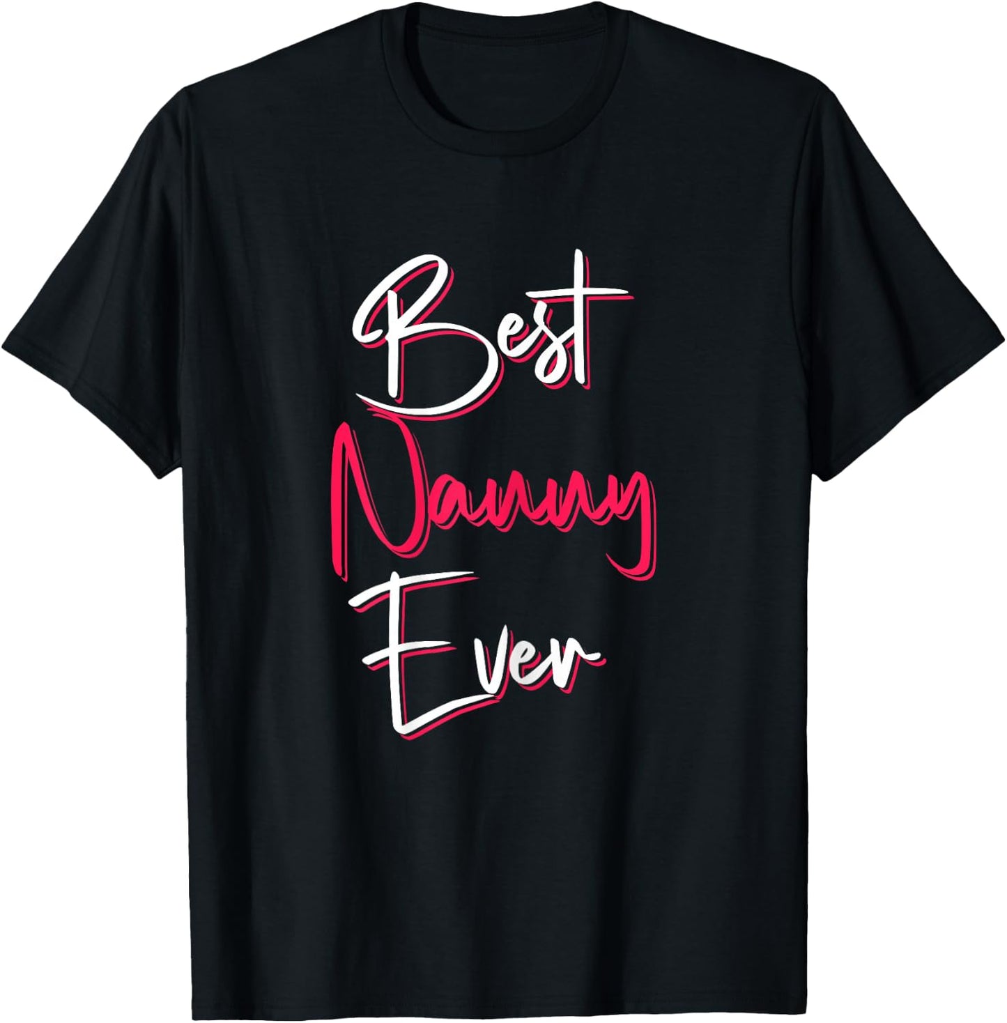 Best Nanny Ever Cute Quote Saying For Mother's Day T-Shirt - T-Shirt | Black